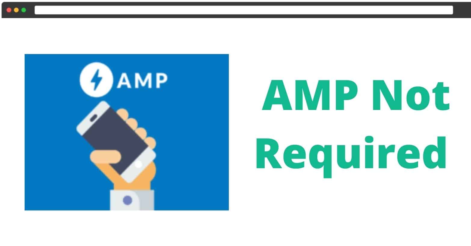 AMP Not Required